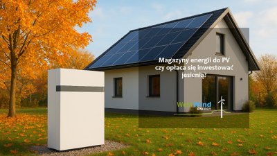 Magazyny energii do fotowoltaiki –czy opłaca się inwestować jesienią?